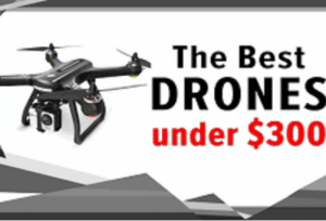 best drones under 300